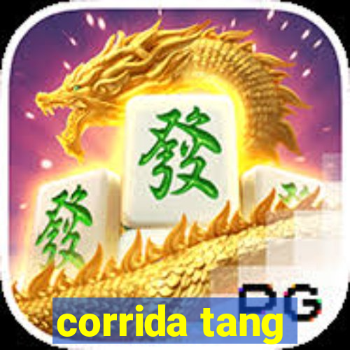 corrida tang