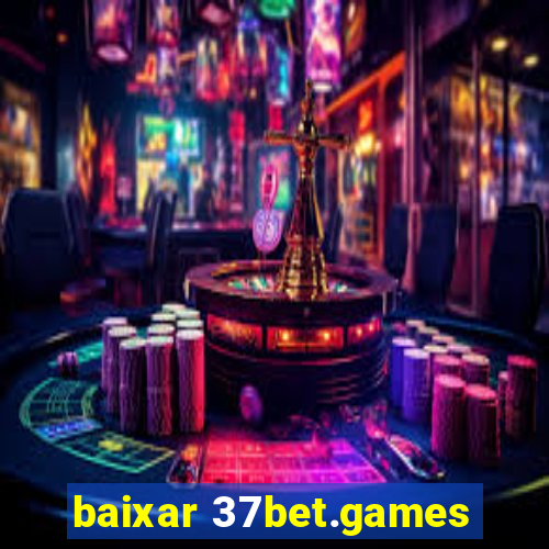 baixar 37bet.games