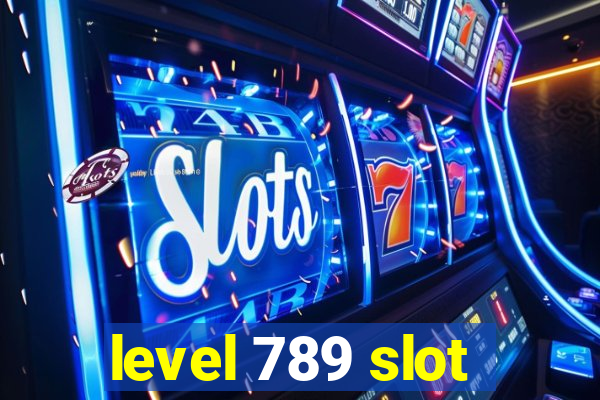 level 789 slot