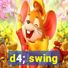 d4; swing