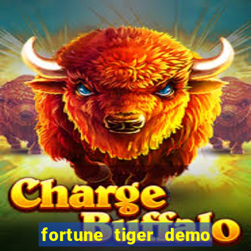 fortune tiger demo aposta de 500