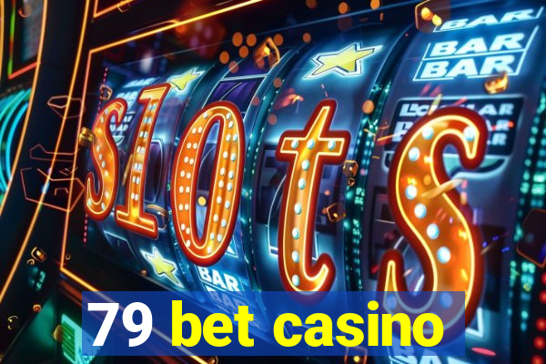 79 bet casino