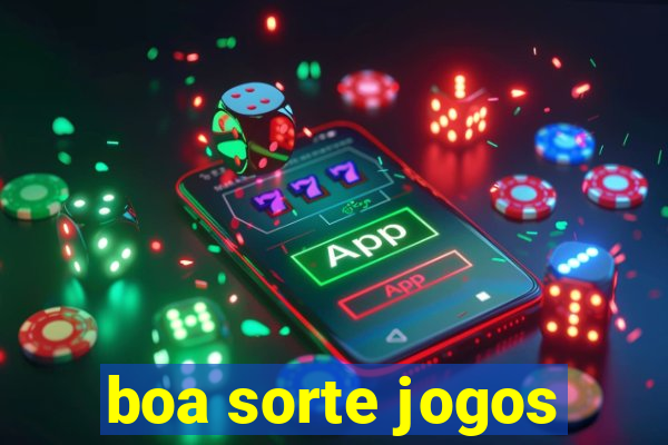 boa sorte jogos