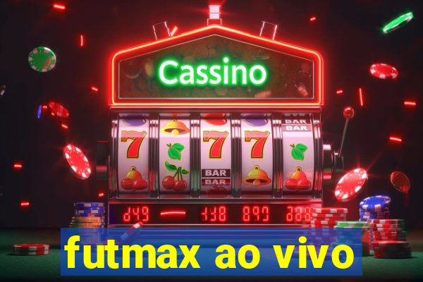 futmax ao vivo