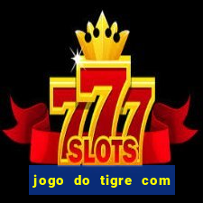 jogo do tigre com 5 reais