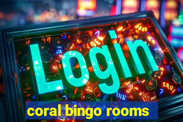 coral bingo rooms