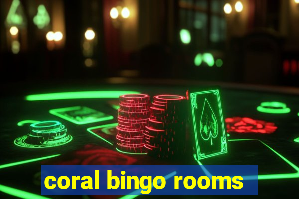 coral bingo rooms