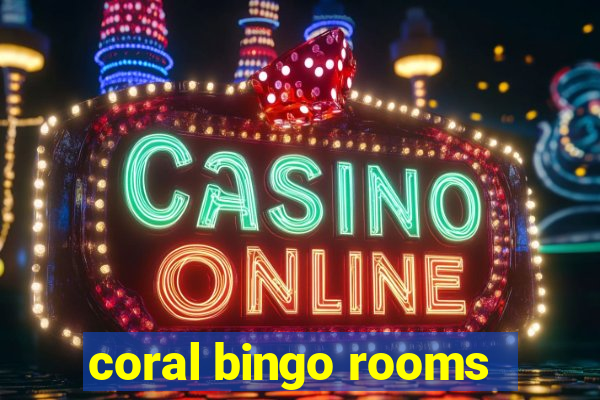 coral bingo rooms