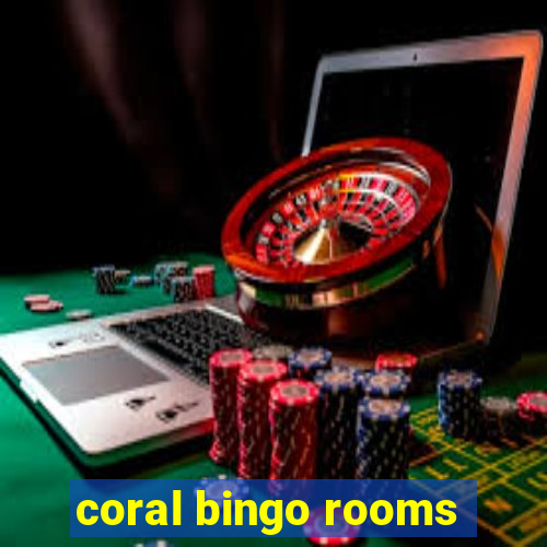 coral bingo rooms