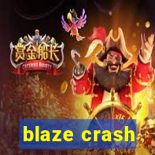 blaze crash