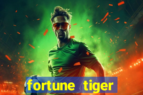 fortune tiger grátis dinheiro infinito