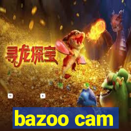 bazoo cam