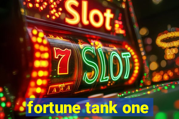 fortune tank one