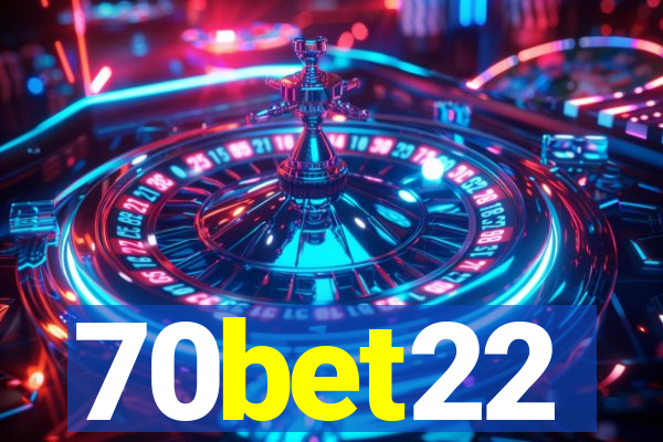 70bet22