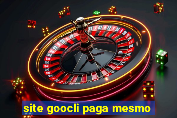 site goocli paga mesmo