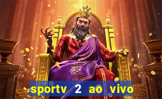 sportv 2 ao vivo mega canal