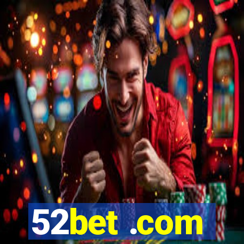 52bet .com