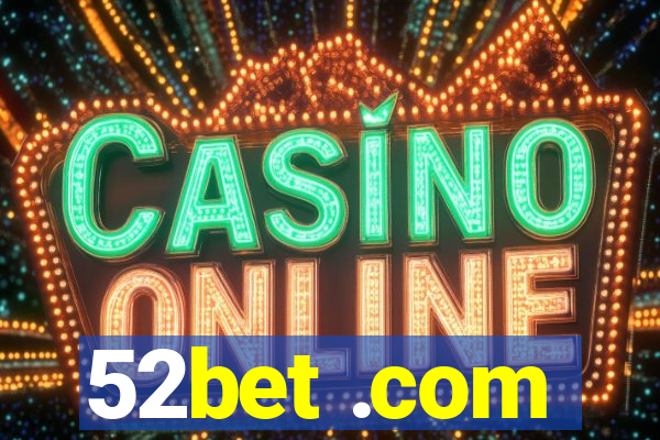 52bet .com