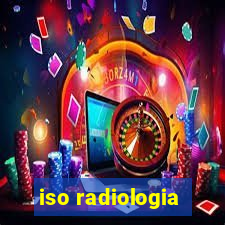 iso radiologia