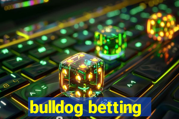 bulldog betting