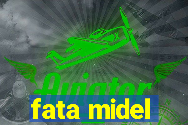 fata midel