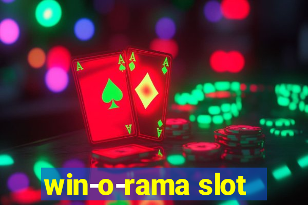 win-o-rama slot