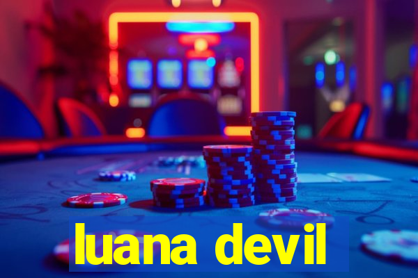 luana devil