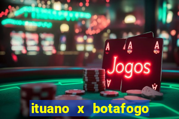 ituano x botafogo sp palpite