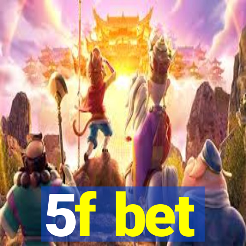 5f bet