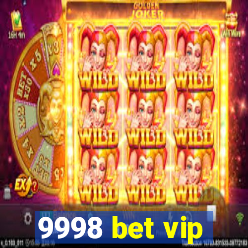 9998 bet vip