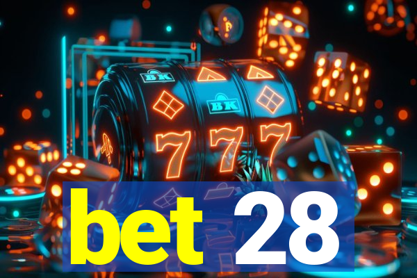 bet 28