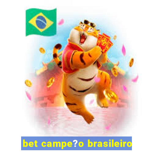 bet campe?o brasileiro