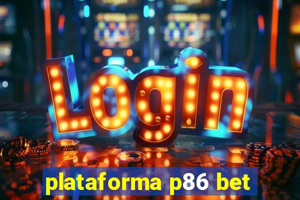 plataforma p86 bet