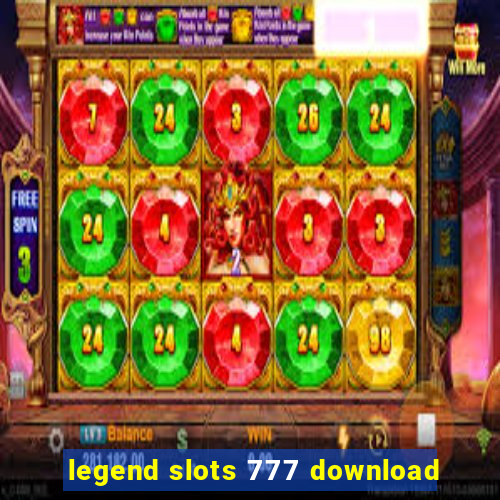 legend slots 777 download