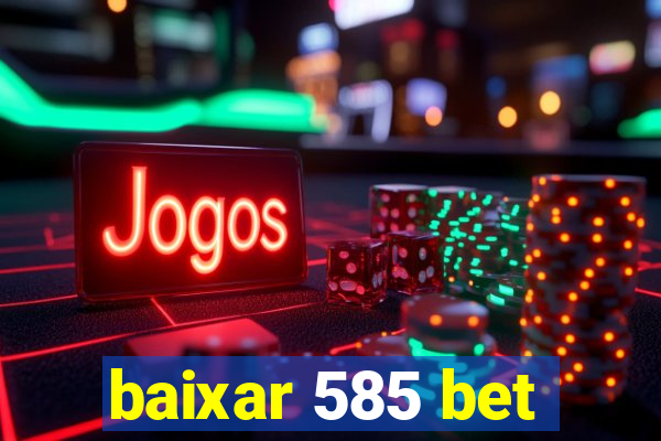 baixar 585 bet