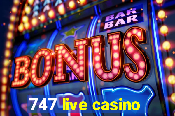 747 live casino