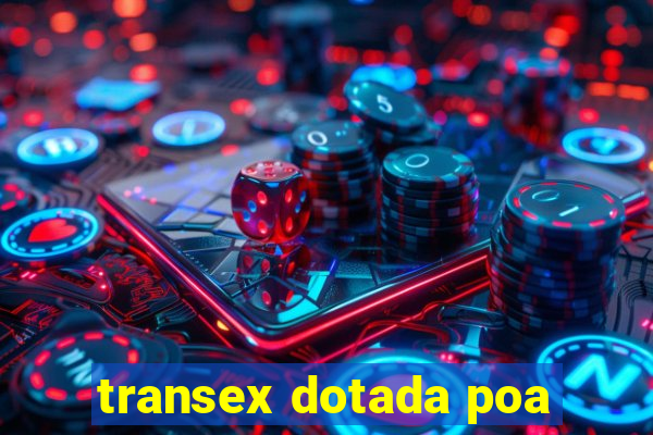 transex dotada poa