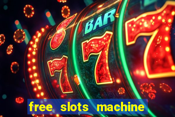 free slots machine to play