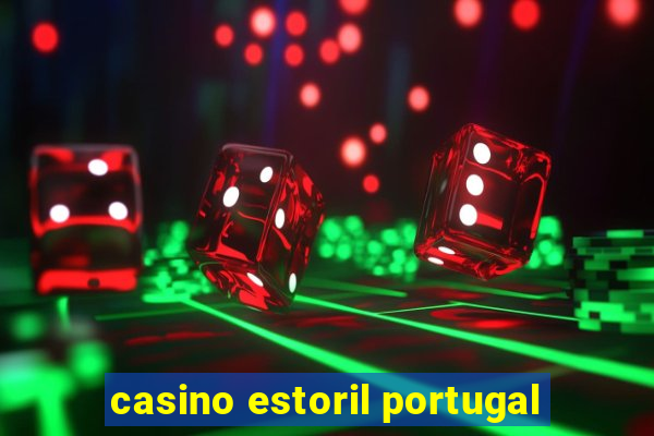 casino estoril portugal