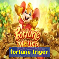 fortune triger