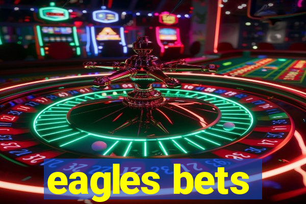 eagles bets