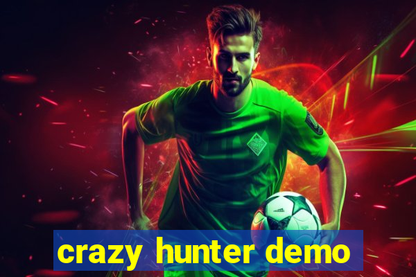 crazy hunter demo