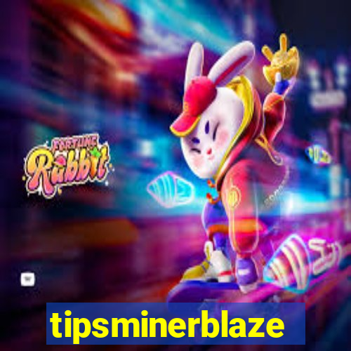 tipsminerblaze