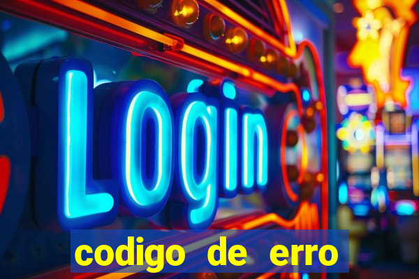 codigo de erro s105 bet365