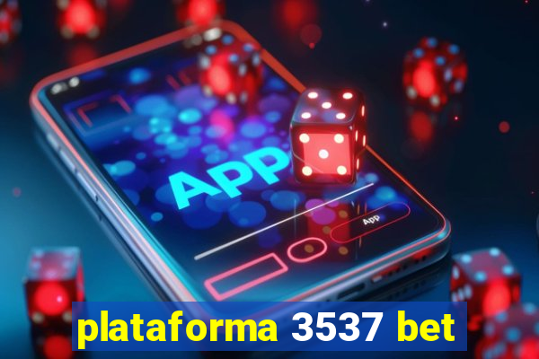 plataforma 3537 bet