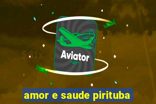 amor e saude pirituba