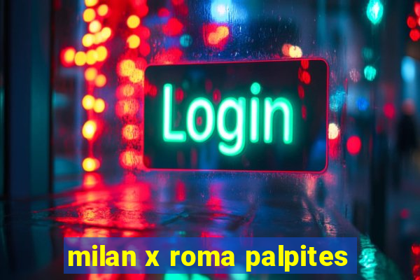 milan x roma palpites