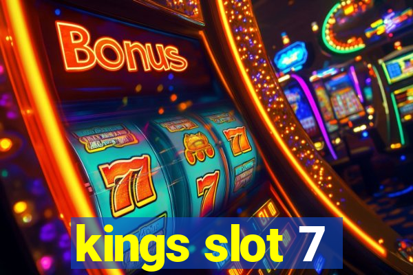 kings slot 7