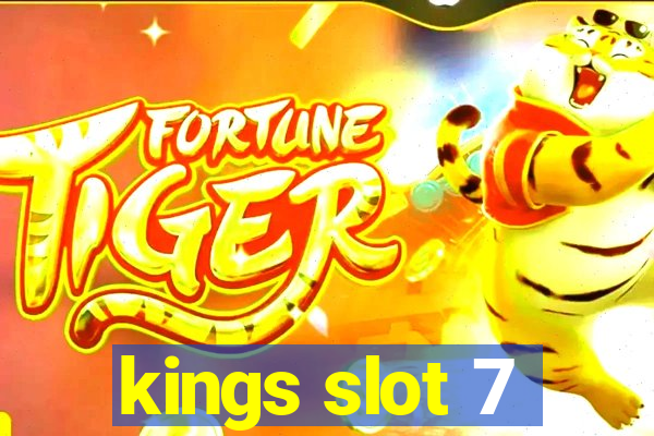 kings slot 7