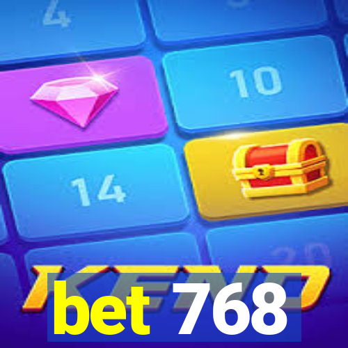 bet 768